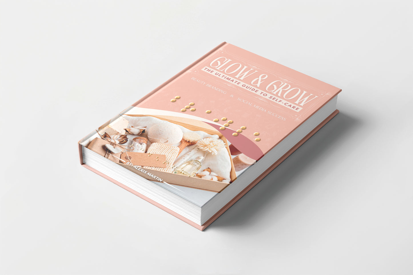 eBook - Glow & Grow: The Ultimate Guide to Self-Care, Beauty Branding & Social Media Success